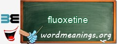 WordMeaning blackboard for fluoxetine